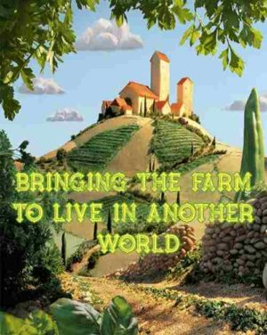 BRINGING THE FARM TO LIVE IN ANOTHER WORLD en Español (Vol. 5)